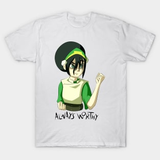 Always Worthy - Toph T-Shirt